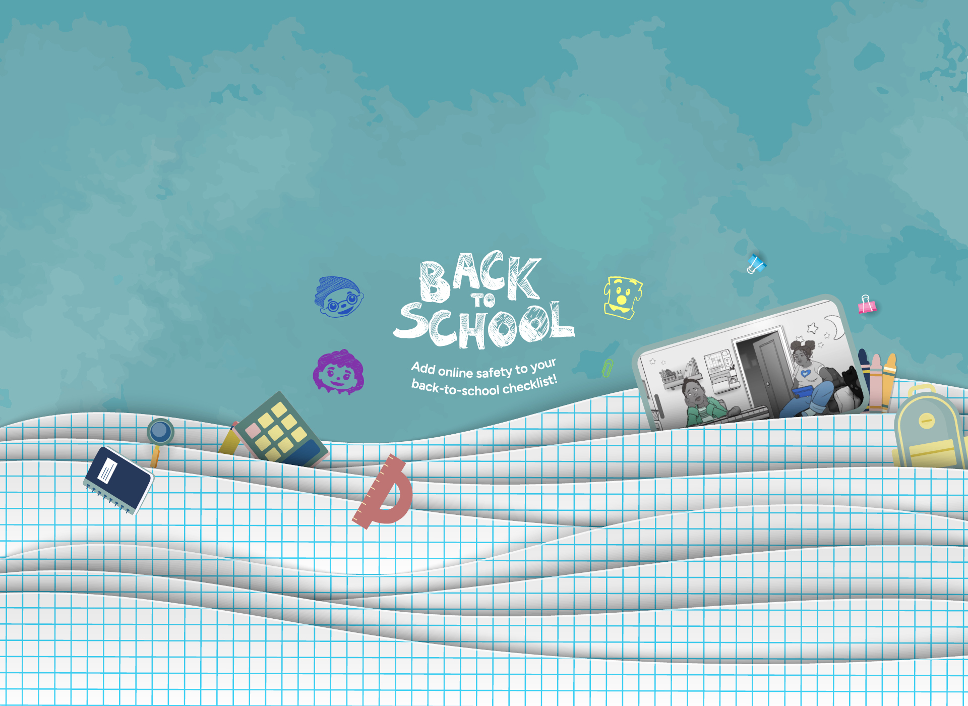 Back to School” graphic featuring school supplies, a backpack, calculator, notebook, pencils, ruler, and a tablet showing a child using a computer with a parent nearby. Text reads: “Add online safety to your back-to-school checklist!"